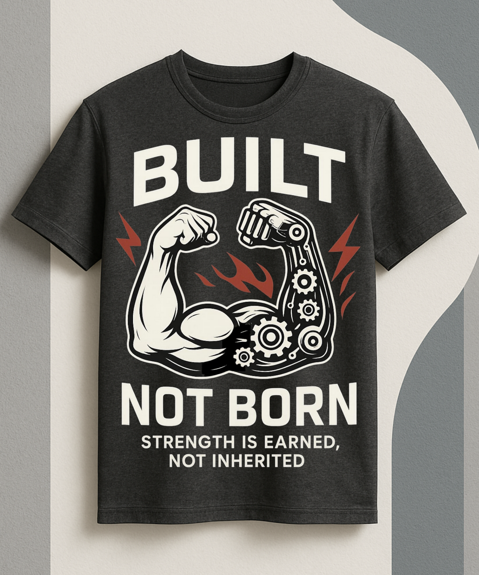 💪 BUILT NOT BORN T-Shirt⚙️🔥